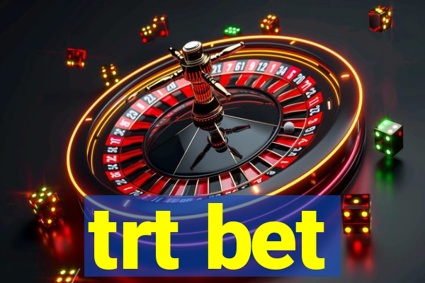 trt bet